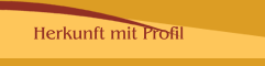     Herkunft mit Profil